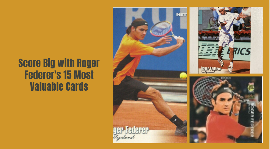 Invest in History: Top 15 Valuable Roger Federer Cards | Cardbase