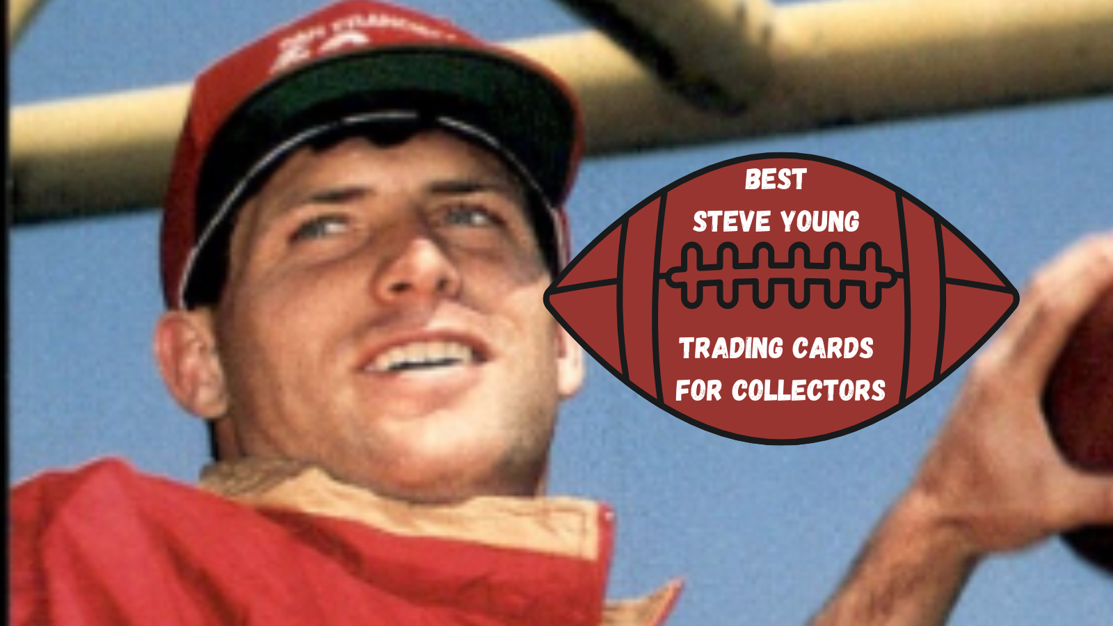 Best Steve Young Trading Cards For Collectors